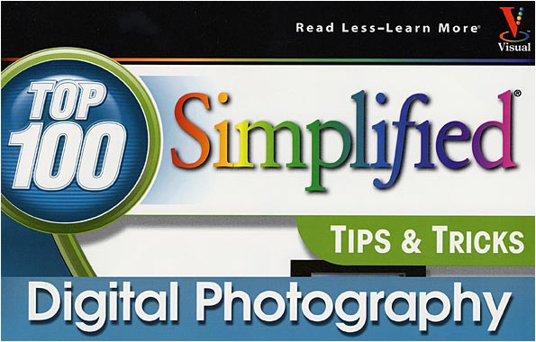 Top 100 Simplified Tips and Tricks of Digital Photography